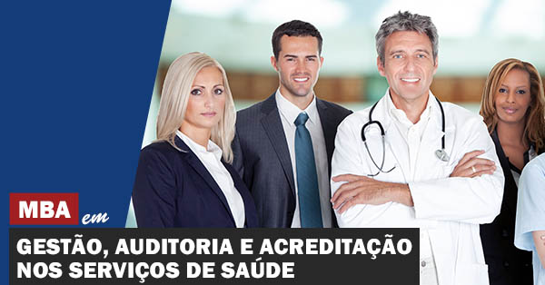 MBA em Gestão, Auditoria e Acreditação nos Serviços de Saúde