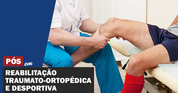 Reabilitação Traumato-Ortopédica e Desportiva