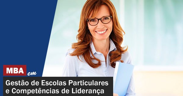 MBA em Gestão de Escolas Particulares e Competências de Liderança