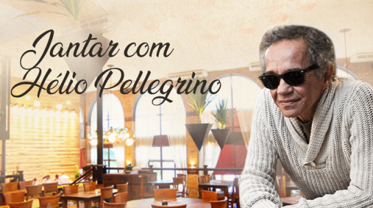 Jantar com Hélio Pellegrino